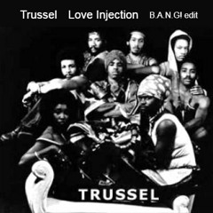Trussel - Love Injection (B.A.N.G! Re-Edit) FREE DOWNLOAD