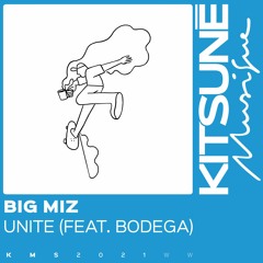 Big Miz - Unite (Feat. BODEGA) | Kitsuné Musique