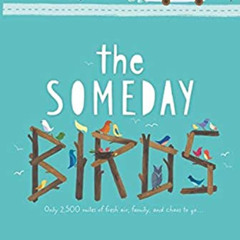 FREE PDF 💗 The Someday Birds by  Sally J. Pla &  Julie McLaughlin PDF EBOOK EPUB KIN
