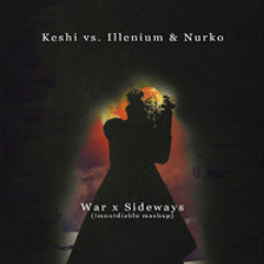 Keshi vs. Illenium & Nurko - War x Sideways (imnotdiablo mashup)