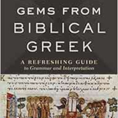 [DOWNLOAD] PDF 🗂️ Exegetical Gems from Biblical Greek: A Refreshing Guide to Grammar