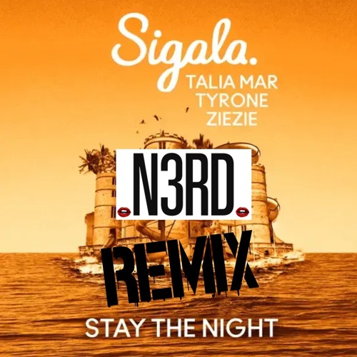 STAY THE NIGHT RMX ft Talia Mar, Tyrone & ZieZie