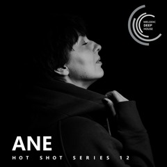 [HOT SHOT SERIES 012] - Podcast by Ane [M.D.H.]
