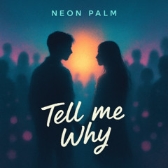 Tell me why