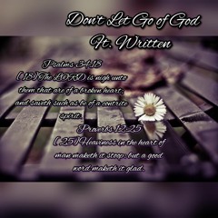 Don't Let Go Of God - Featuring Written