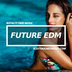 Future EDM | Upbeat Cool EDM Background Music | FREE CC MP3 DOWNLOAD - Royalty Free Music