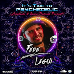 It's Time to Psychedelic #0096 by FEDE LEGUI [145-148 BPM]