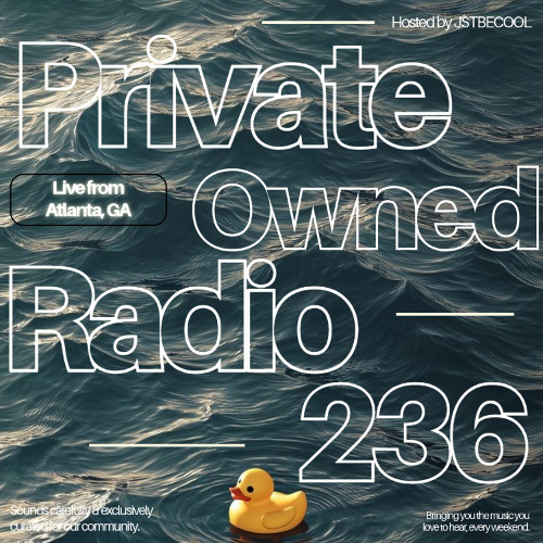 Private Owned Radio #236 w/ JSTBECOOL