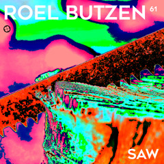 PREMIERE: Roel Butzen – Saw – Dark Distorted Signals