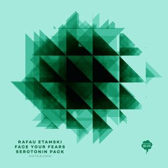[OUT NOW] Rafau Etamski - Face Your Fears / Serotonin Pack (Digital Blus 056)