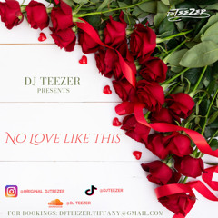 DJ TEEZER - No Love Like This (Valentines Mix)