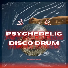 Sha Sha Kimbo - Psychedelic Disco Drum