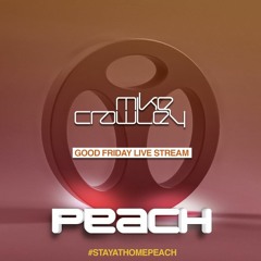 Mike Crawley - Peach Live Stream 10/04/2020 Mix