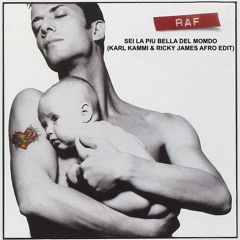 Raf - Sei La Più Bella Del Mondo (Karl Kammi, Ricky James Afro Edit) Extended.mp3