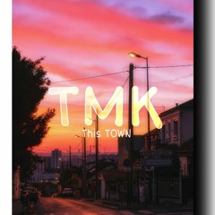 TMK -THIS TOWN- 2022