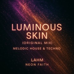 Lahm - Luminous Skin (Original Mix)