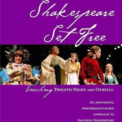 ❤pdf Teaching Twelfth Night and Othello: Shakespeare Set Free (Folger Shakespeare