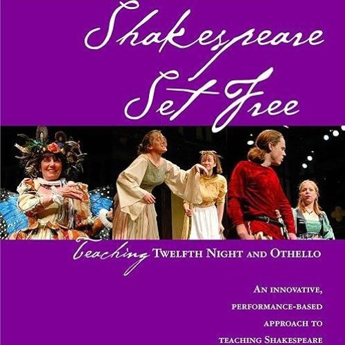 ❤pdf Teaching Twelfth Night and Othello: Shakespeare Set Free (Folger Shakespeare