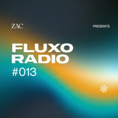 FLUXO Radio 013 by ZAC