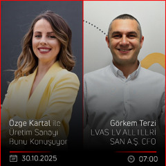Görkem Terzi - Özge Kartal ile Üretim Sanayi Bunu Konuşuyor