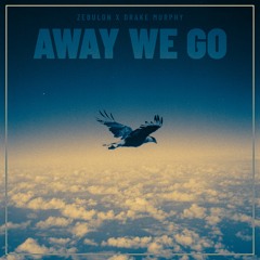 Away We Go ft. Drake Murphy