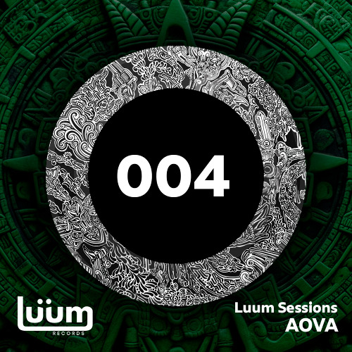 Luum Sessions 004 - AOVA