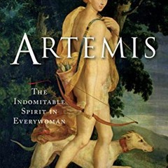 [Get] [KINDLE PDF EBOOK EPUB] Artemis: The Indomitable Spirit in Everywoman by  Jean