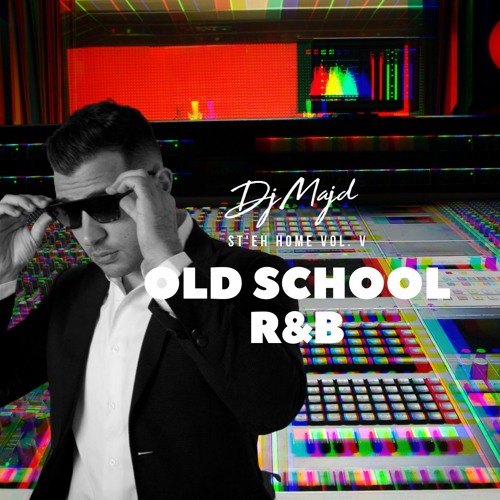 Stream BEST OLD SCHOOL RnB R&B | ST'EH HOME VOL. V | RnB | DJ MAJD By ...