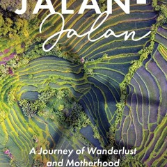 get [PDF] Download Jalan-Jalan: A Journey of Wanderlust and Motherhood