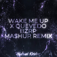 Wake Me Up x Quevedo Bzrp (Remix)