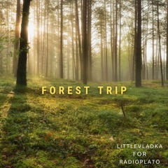 LittleVladka-Forest Trip-Radioplato guest mix