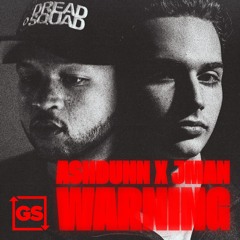 Ashdunn x Jman - Warning