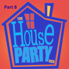 The House Party Mix - Part 8 ( ( 70s, 80s, 90s Classics Funky House Remixes )