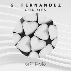 G.Fernandez - Goodies (Original Mix) (ARTEMA RECORDINGS)