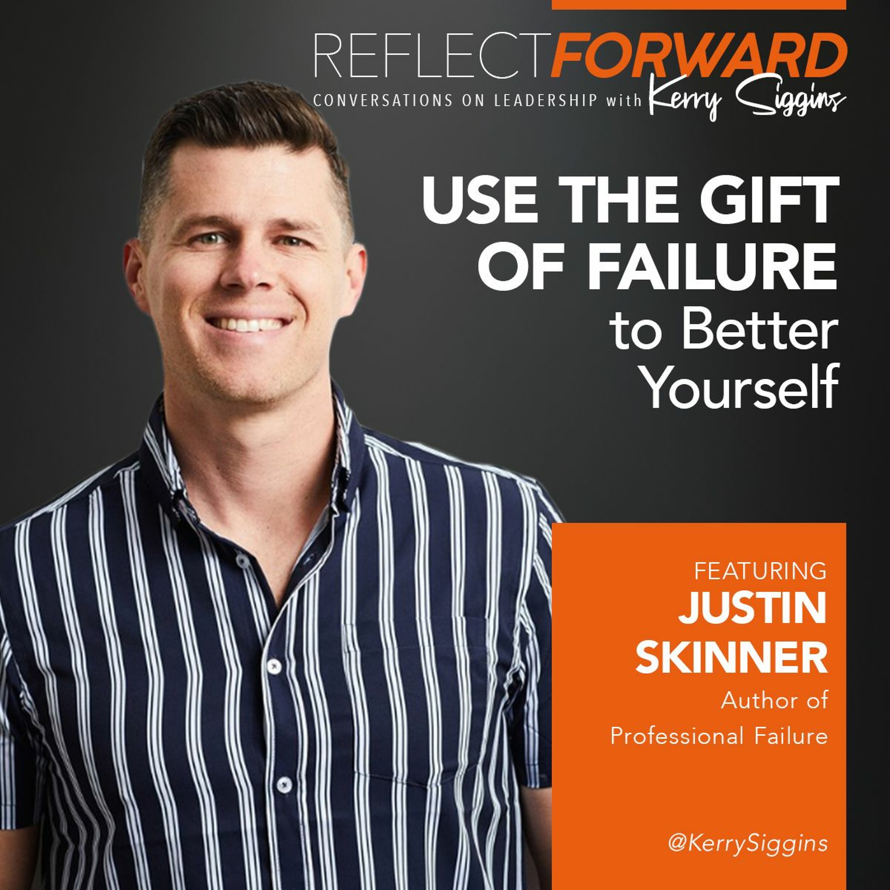Use the Gift of Failure to Better Yourself w/ Justin Skinner episode artwork