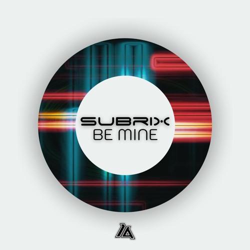 Subrix - Be Mine