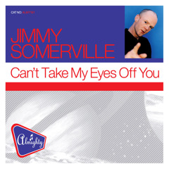 Can't Take My Eyes Off You (Almighty Definitive Radio Edit)