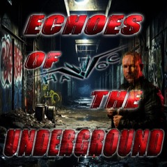 Echoes Of The Underground