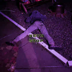 NEVR STOP (ft. NAVE)