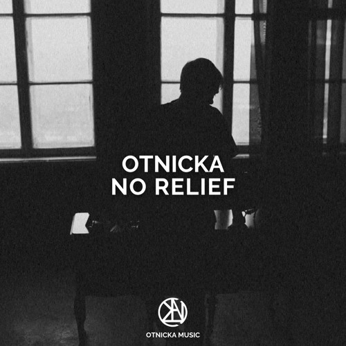 Stream Otnicka - No Relief By OTNICKA | Listen Online For Free On.