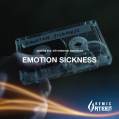 Said The Sky - Emotion Sickness (feat. Will Anderson of Parachute) [WATEEN Remix]