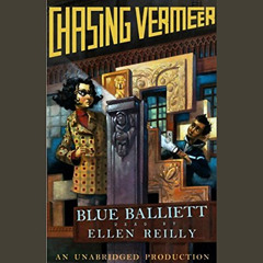 Read EPUB 💑 Chasing Vermeer by  Blue Balliett,Ellen Reilly,Listening Library [EPUB K
