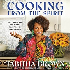 [Get] PDF EBOOK EPUB KINDLE Cooking from the Spirit: Easy, Delicious, and Joyful Plan