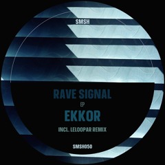 Ekkor - Rave Signal (Original Mix)