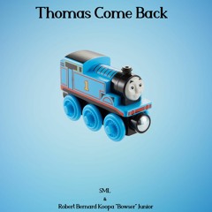 Thomas Come Back