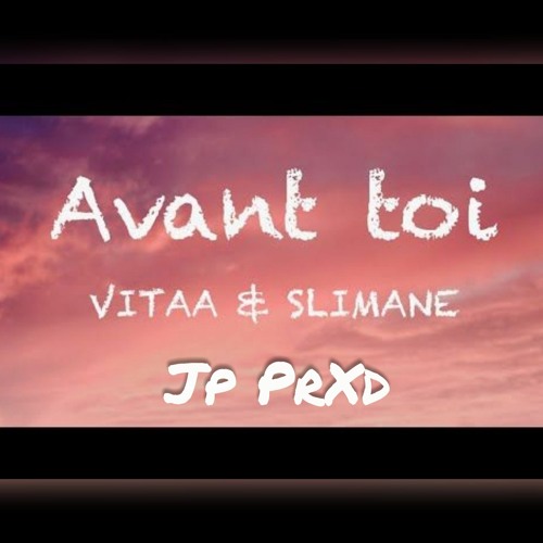 Stream Vitaa et slimane x JP_ PRXD AVANT TOI (#kompa) .mp3 by JP_PRXD 🇧🇩  | Listen online for free on SoundCloud