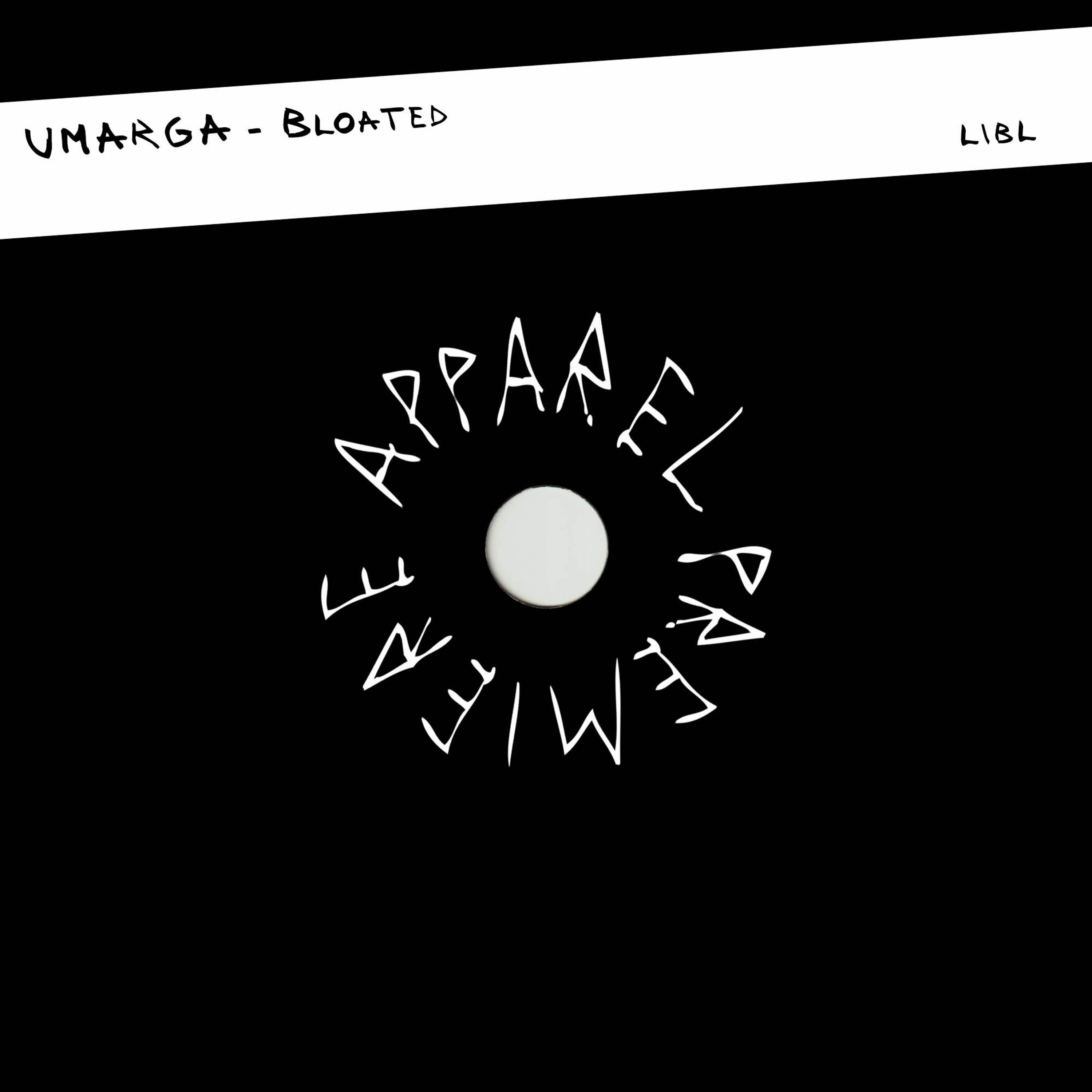 APPAREL PREMIERE: UMARGA - Bloated [LiBL]