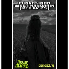 FUNKOT INDO-WEST-MANDARIN [ Req. AK 25 ] - OKACOOL DJ