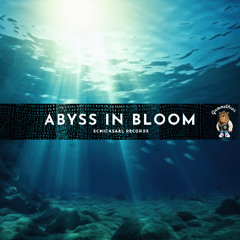 Abyss in Bloom