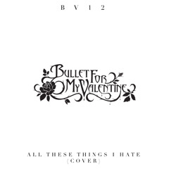 B V 1 2 x BFMV - all these things i hate (cover)